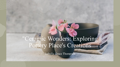 Ceramic Wonders- Exploring Pottery Place's Creations Presentation