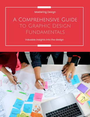 A Comprehensive Guide to Graphic Design Fundamentals