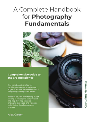 A Complete Handbook for Photography Fundamentals