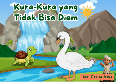 Kura-Kura yang Tidak Bisa Diam - CeritaAska