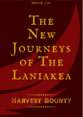 The New Journeys of The Laniakea: Harvest Bounty